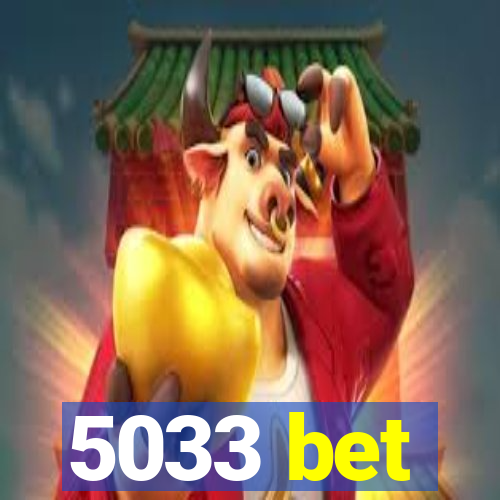 5033 bet